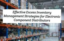 Effective Excess Inventory Management Strategies for Electronic Component Distributors