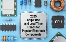 2025 Chip Price and Lead Time Trends for Popular Electronic Components